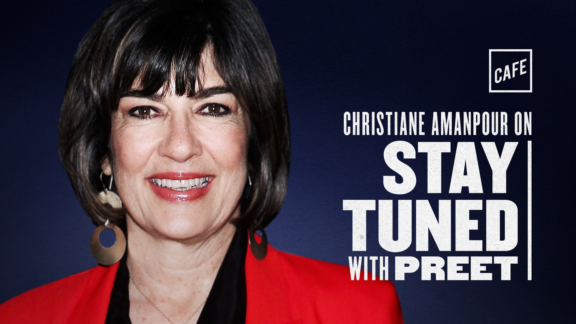 Stay Tuned Truthful Not Neutral With Christiane Amanpour Cafe 2853