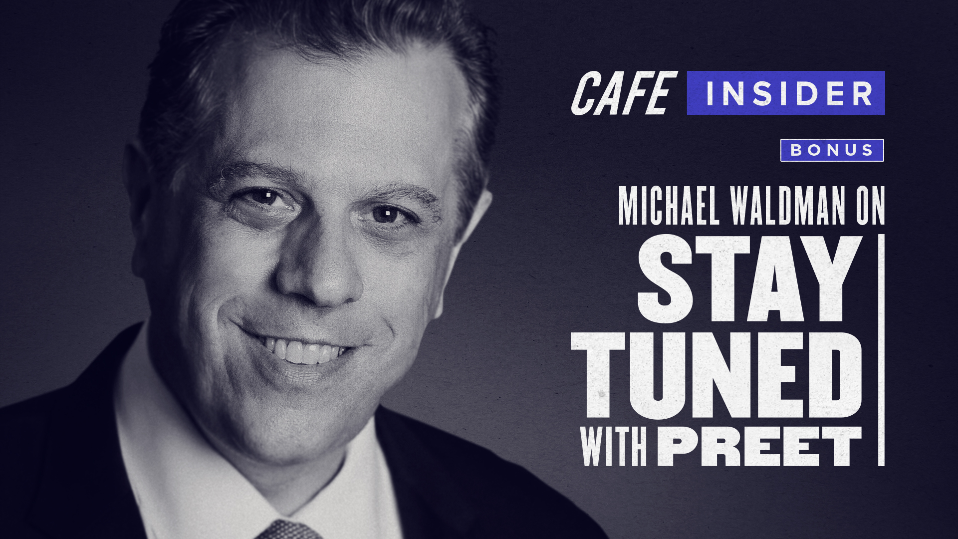 Stay Tuned Bonus 08/15: Michael Waldman - CAFE