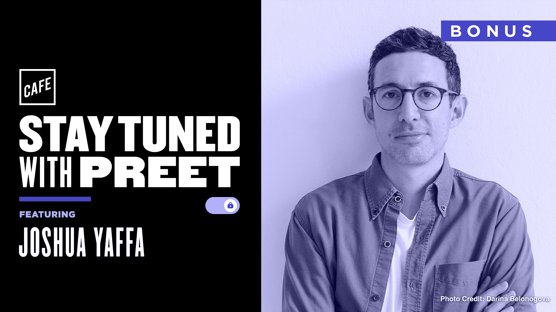 Stay Tuned Bonus 7/13 Joshua Yaffa CAFE