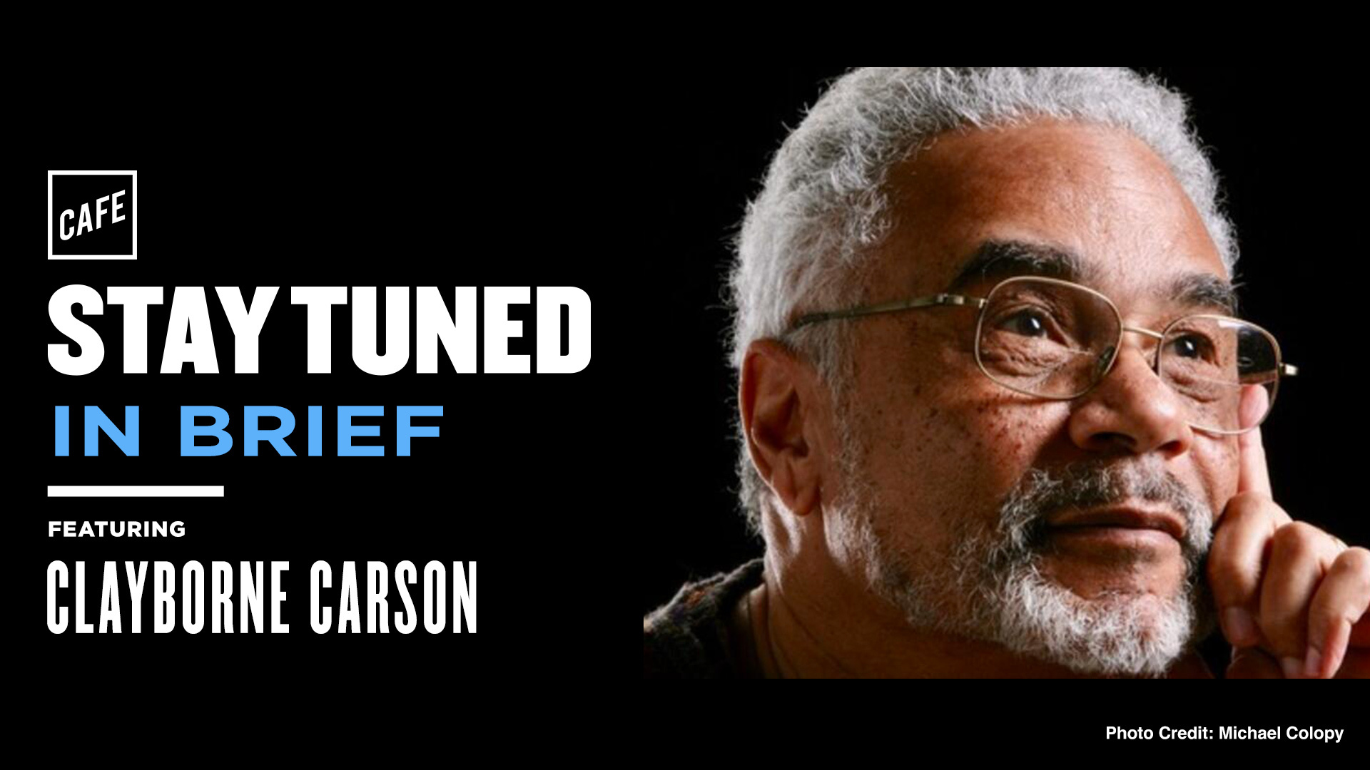 The Legacy and Lyricism of Dr. King (with Clayborne Carson) CAFE