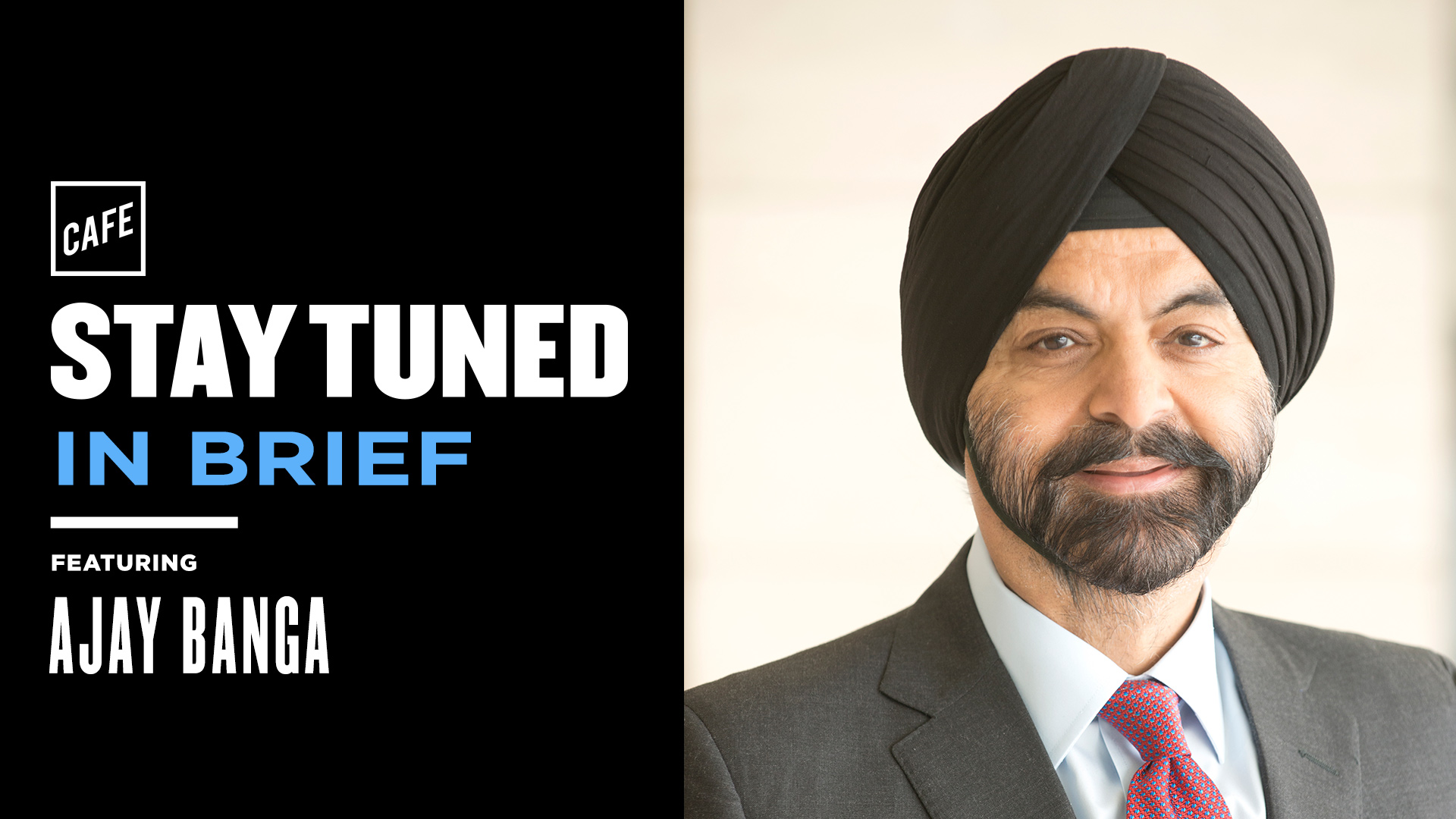 Leading the World Bank (with Ajay Banga) - CAFE